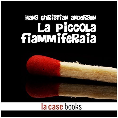 La piccola fiammiferaia – Hans Christian Andersen