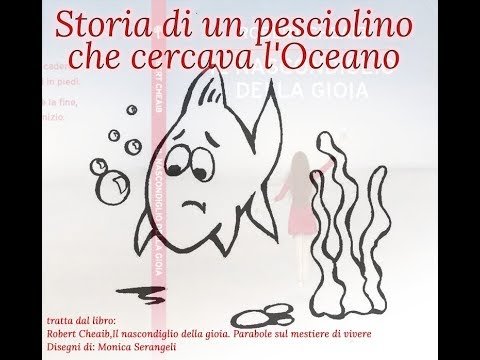 Storia di un pesciolino che cercava l’oceano