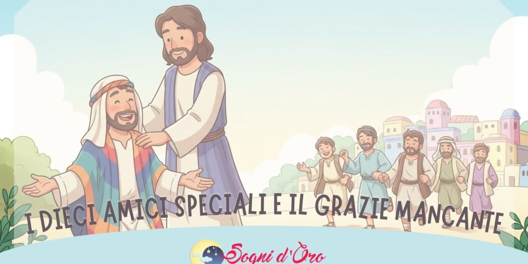 I Dieci Amici Speciali e il Grazie Mancante